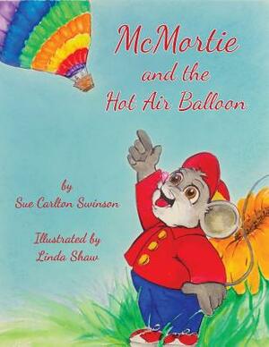 McMortie and the Hot Air Balloon by Sue Carlton Swinson