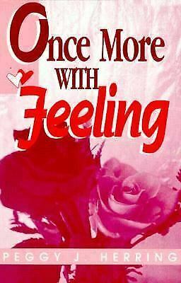 Once More With Feeling by Peggy J. Herring