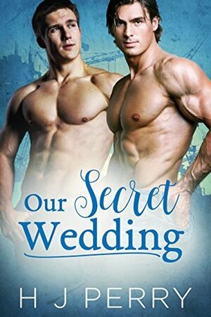 Our Secret Wedding by H J Perry