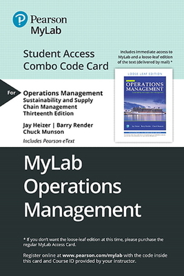 Mylab Operations Management with Pearson Etext -- Combo Access Card -- For Operations Management: Sustainability and Supply Chain Management [With Acc by Chuck Munson, Jay Heizer, Barry Render