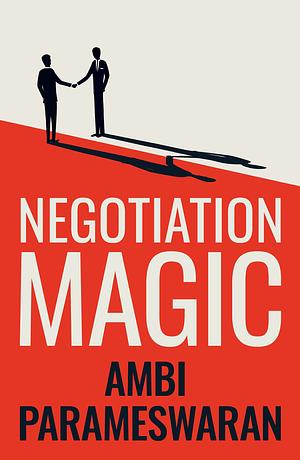 Negotiation Magic by Ambi Parameswaran