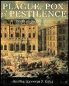 Plague, Pox & Pestilence: Disease in History by Kenneth F. Kiple, Elaine Willis