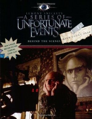 Behind the Scenes with Count Olaf by Lemony Snicket