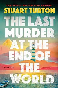 The Last Murder at the End of the World by Stuart Turton
