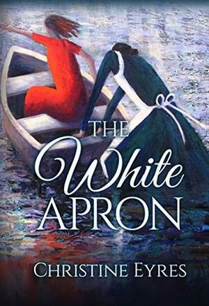 The White Apron by Christine Eyres