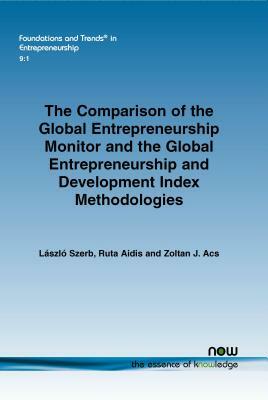 The Comparison of the Global Entrepreneurship Monitor and the Global Entrepreneurship and Development Index Methodologies by Laszlo Szerb, Zoltan J. Acs, Ruta Aidis