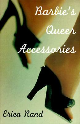 Barbie's Queer Accessories by Erica Rand