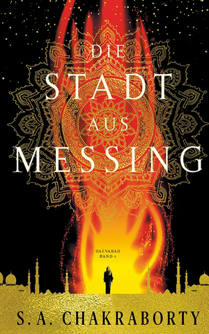 Die Stadt aus Messing by S.A. Chakraborty