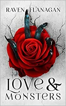 Love & Monsters by Raven Flanagan