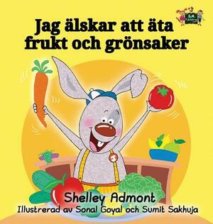 I Love to Eat Fruits and Vegetables: Swedish Edition by Kidkiddos Books, Shelley Admont