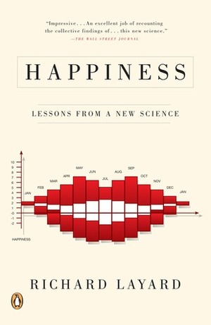 Happiness: Lessons from a New Science by Richard Layard