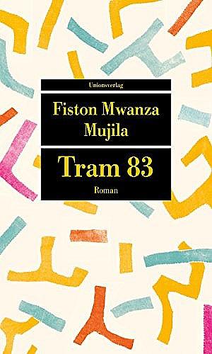 Tram 83: Roman by Fiston Mwanza Mujila