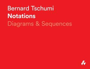 Notations: Diagrams and Sequences by Bernard Tschumi