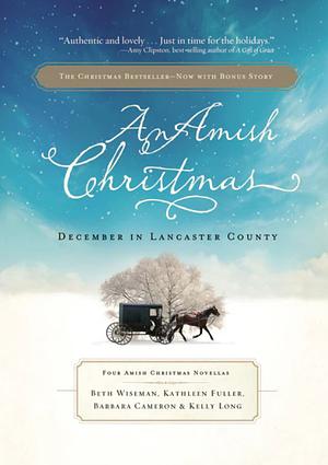 An Amish Christmas: December in Lancaster County by Beth Wiseman