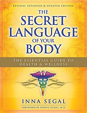 The Secret Language of Your Body: The Essential Guide to Healing by Inna Segal