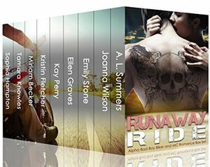 Runaway Ride: Alpha Bad Boy Biker and MC Romance Box Set by Sophia Hampton, Joanna Wilson, Emily Stone, Miriam Becker, Tamara Knowles, Kay Perry, A.L. Summers, Kristin Fletcher, Ellen Graves