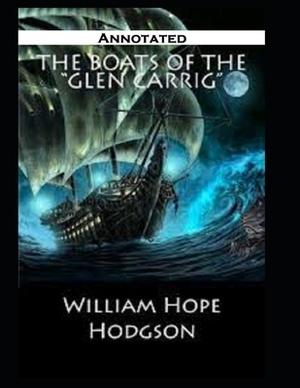 The Boats of the Glen Carrig (Annotated) by William Hope Hodgson