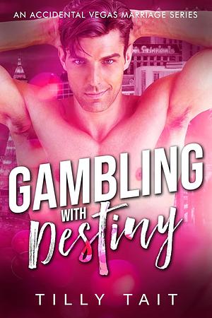 Gambling With Destiny by Tilly Tait