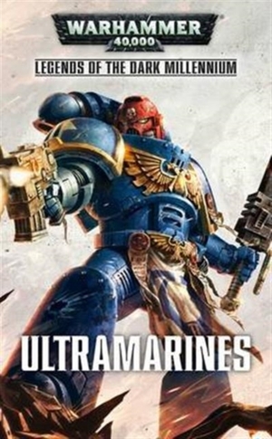 Ultramarines by Nick Kyme, Steve Lyons, Gav Thorpe, Joshua Reynolds, Graham McNeill