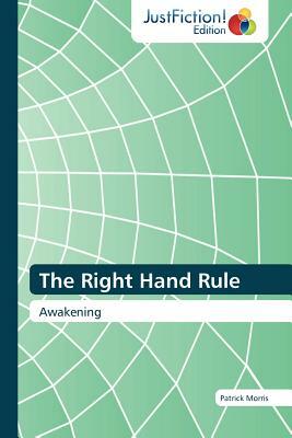 The Right Hand Rule by Patrick Morris