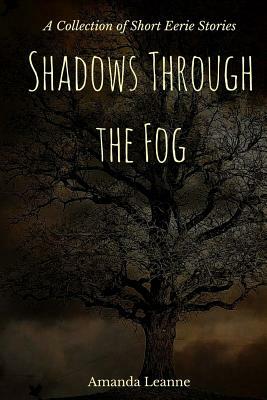 Shadows Through the Fog by Amanda Boyce