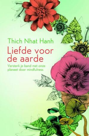 Liefde voor de aarde by Thích Nhất Hạnh