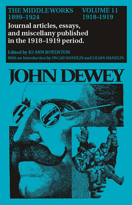 The Middle Works of John Dewey, Volume 11, 1899 - 1924, Volume 11: 1918-1919, Essays on China, Japan, and the War by John Dewey