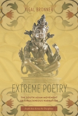 Extreme Poetry: The South Asian Movement of Simultaneous Narration by Michael Bronner