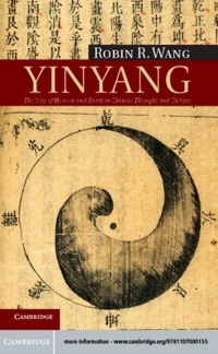 Yinyang: The Way of Heaven and Earth in Chinese Thought and Culture by Robin R. Wang