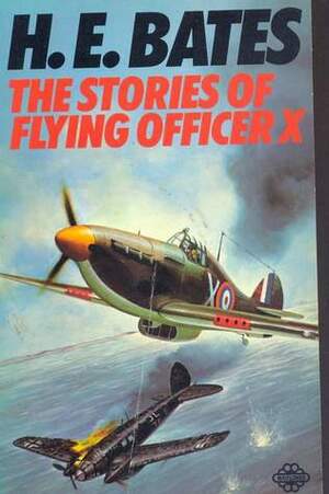 The Stories of Flying Officer 'X by H.E. Bates