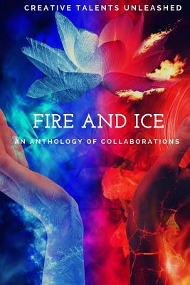 Fire and Ice: An anthology of collaborations by Amy Noble, Amanda J. Evans, Brenda-Lee Ranta