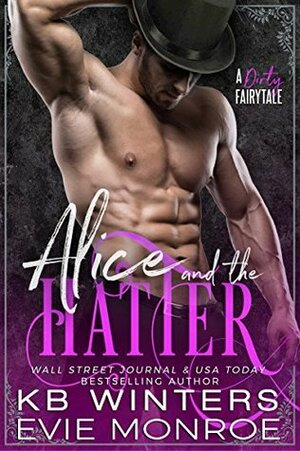 Alice And The Hatter by Evie Monroe, K.B. Winters
