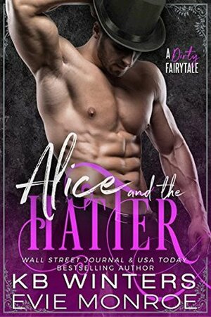 Alice And The Hatter by Evie Monroe, K.B. Winters