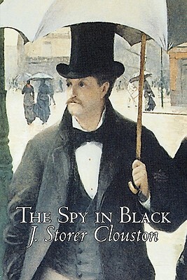 The Spy in Black by Joseph Storer Clouston, Fiction, Action & Adventure, Suspense, War & Military by J. Storer Clouston