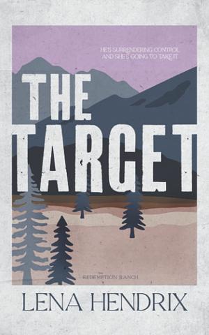 The Target by Lena Hendrix