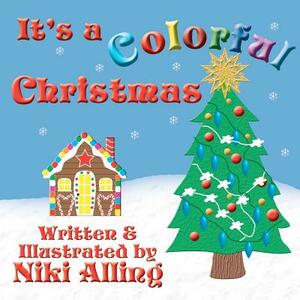 It's a Colorful Christmas by Niki Alling