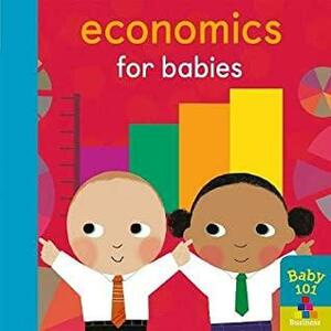 Economics for Babies by Jonathan Litton