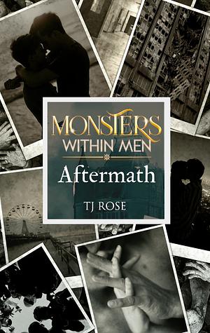 Monsters Within Men: Aftermath by TJ Rose