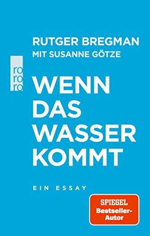 Wenn das Wasser kommt: Ein Essay by Rutger Bregman