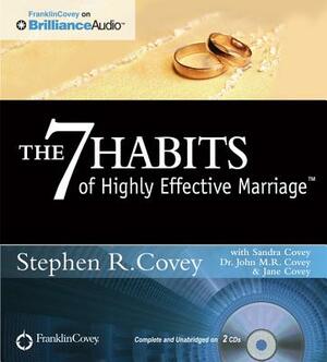 The 7 Habits of Highly Effective Marriage by Stephen R. Covey, Sandra Covey, John M. R. Covey