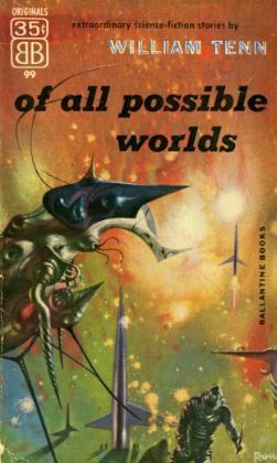 Of All Possible Worlds by William Tenn