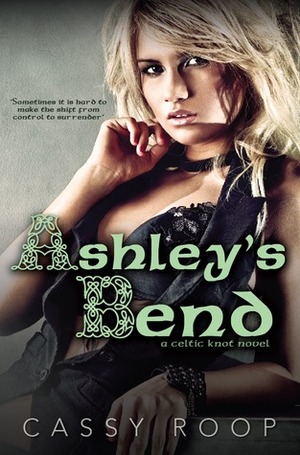 Ashley's Bend by Cassy Roop