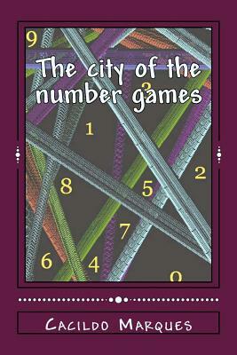 The city of the number games: An Amazonian Adventure by Cacildo Marques