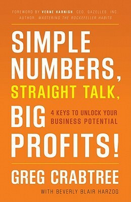 Simple Numbers, Straight Talk, Big Profits!: 4 Keys to Unlock Your Business Potential by Beverly Blair Harzog, Greg Crabtree