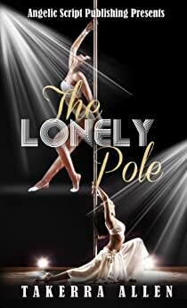 The Lonely Pole by Takerra Allen