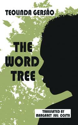 The Word Tree by Teolinda Gersão
