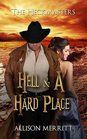 Hell and A Hard Place by Allison Merritt