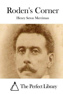 Roden's Corner by Henry Seton Merriman