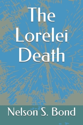 The Lorelei Death by Nelson S. Bond, Don Lynch
