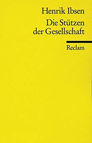 Die Stützen der Gesellschaft by Henrik Ibsen